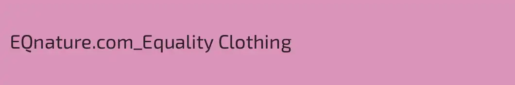 EQnature.com_Equality Clothing